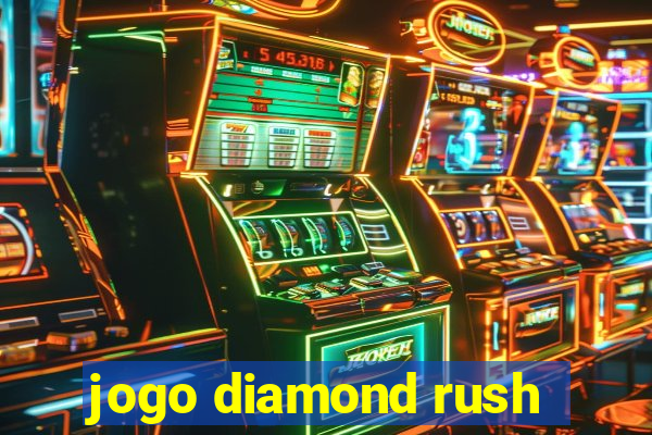 jogo diamond rush